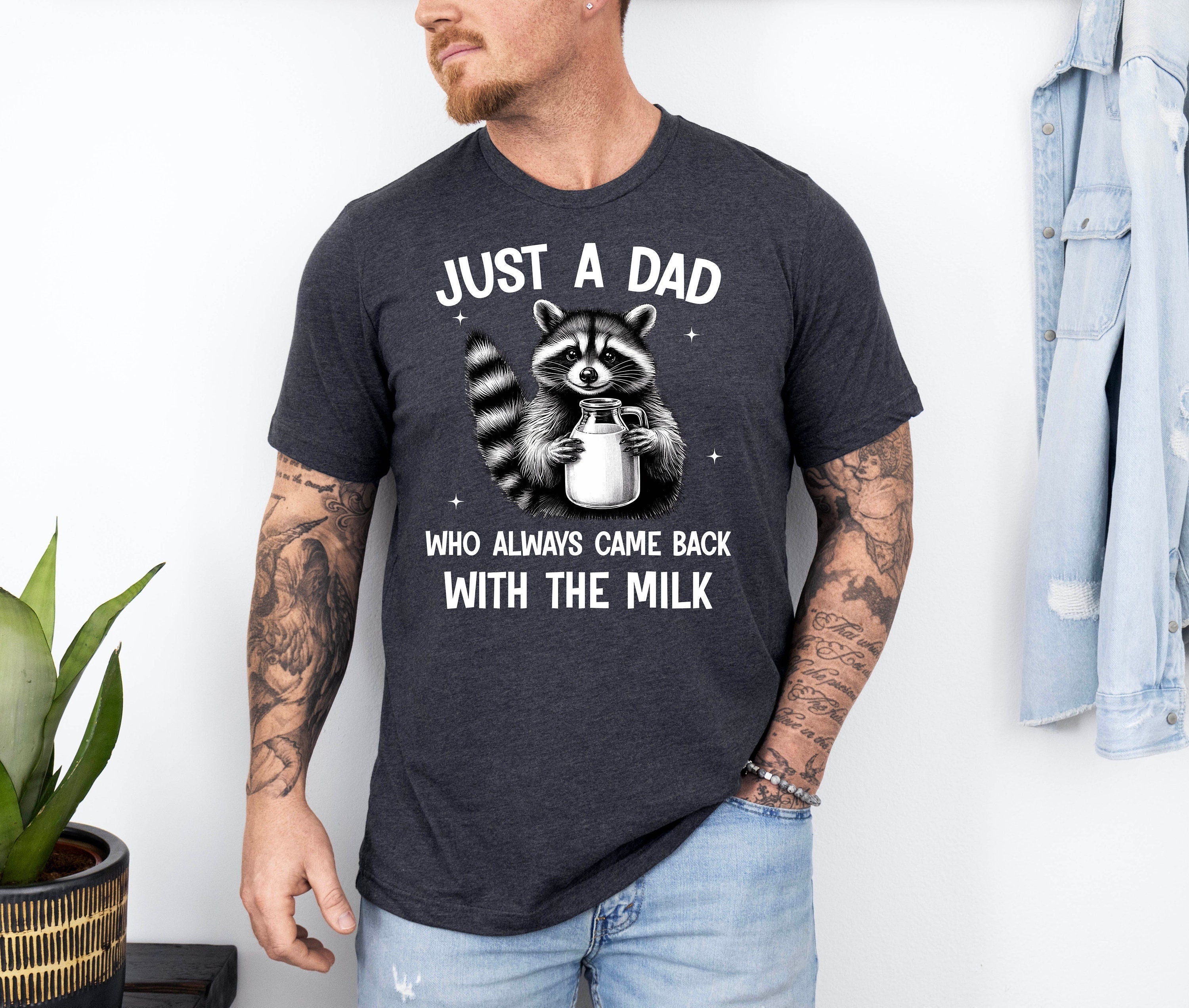 Just A Dad Who Came Back With The Milk Father's Day Raccoon, Dark Humor Milk Shirt, Vintage Animal Shirts, Raccoon Lovers Gift, Classic Unisex T-Shirt, Gifts For Men Him, Short Sleeve Tee Shirt, Cool Gifts For Guys, Gifts For Birthday